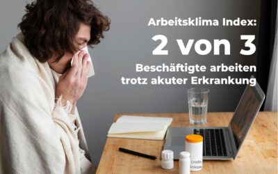 Arbeitsklima Index: Immer mehr arbeiten trotz akuter Erkrankung